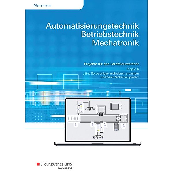 Automatisierungstechnik Betriebstechnik Mechatronik 6 Arb., Stefan Manemann, Jochen Rengstorf