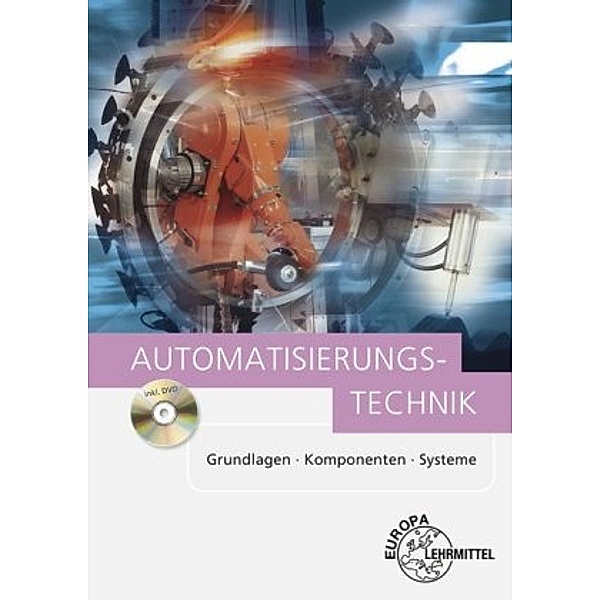 Automatisierungstechnik, m. DVD-ROM, Jürgen Baur, Hans Kaufmann, Alexander Pflug, Dietmar Schmid, Peter Strobel