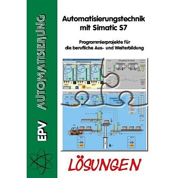 Automatisierungstechnik mit Simatic S7, Lösungen, CD-ROM, Siegfried Grohmann, Dirk Papendieck, Peter Westphal-Nagel