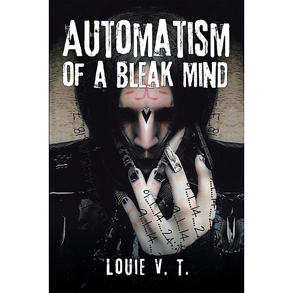 Automatism of a Bleak Mind, Louie V. T.