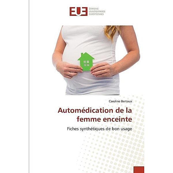 Automédication de la femme enceinte, Caroline Bertoux