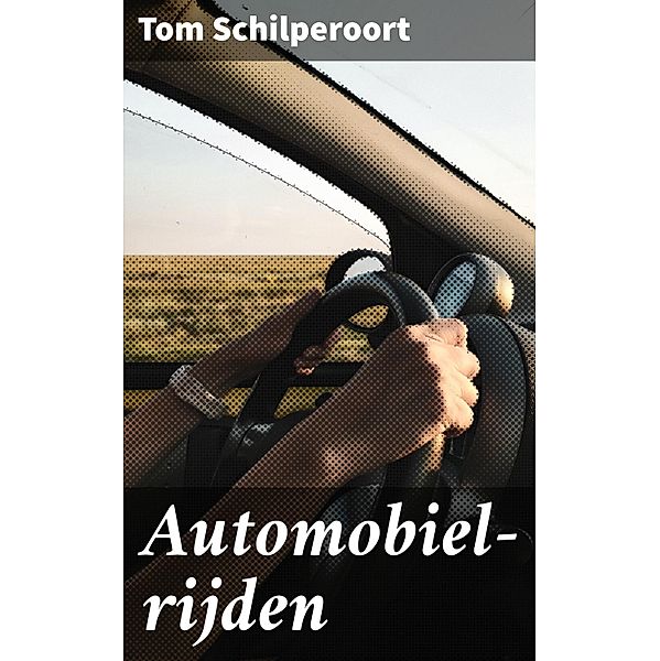 Automobiel-rijden, Tom Schilperoort