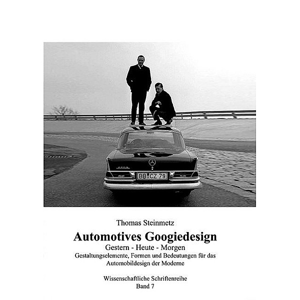 Automobil Design / Googiedesign der 50er Jahre: Gestern - Heute - Morgen, Thomas Steinmetz