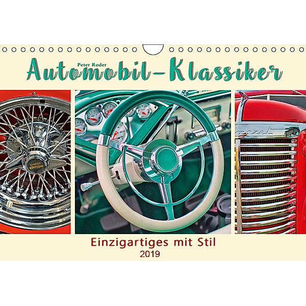 Automobil-Klassiker - Einzigartiges mit Stil (Wandkalender 2019 DIN A4 quer), Peter Roder