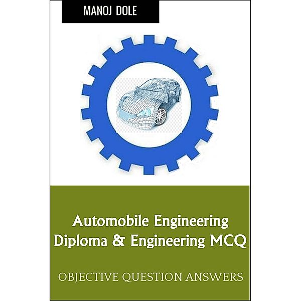 Automobile Engineering Diploma & Engineering MCQ, Manoj Dole