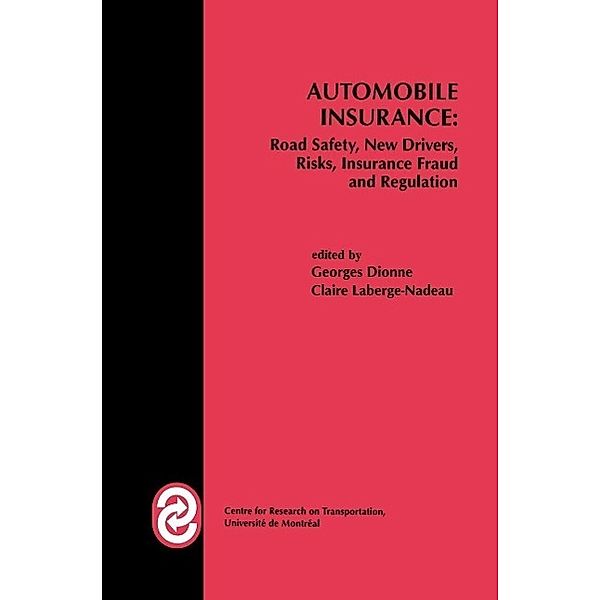 Automobile Insurance: Road Safety, New Drivers, Risks, Insurance Fraud and Regulation / Huebner International Series on Risk, Insurance and Economic Security Bd.20