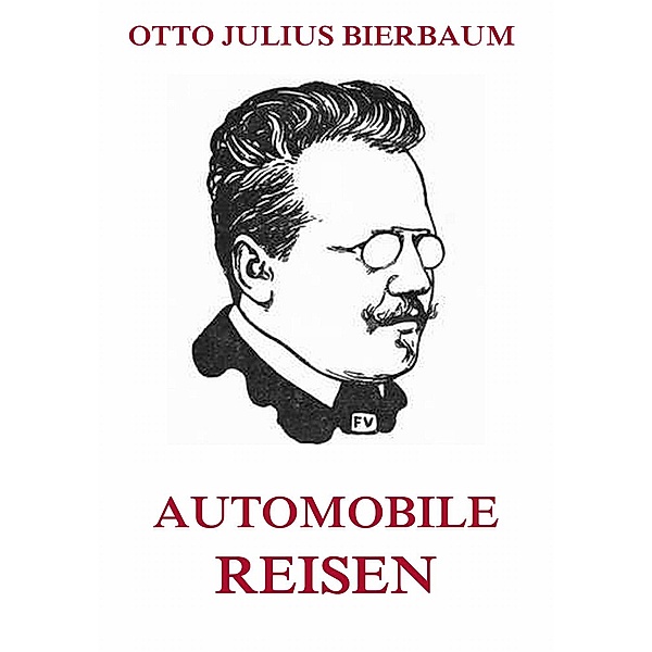 Automobile Reisen, Otto Julius Bierbaum