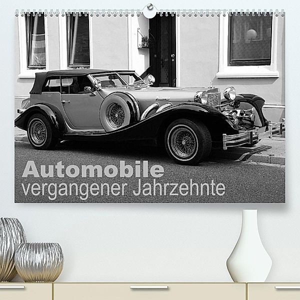 Automobile vergangener Jahrzehnte (Premium, hochwertiger DIN A2 Wandkalender 2023, Kunstdruck in Hochglanz), Anja Bagunk