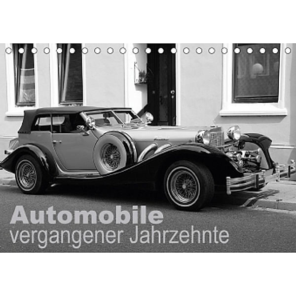Automobile vergangener Jahrzehnte (Tischkalender 2017 DIN A5 quer), Anja Bagunk