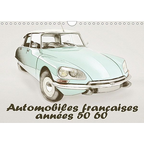 Automobiles françaises années 50 60 (Calendrier mural 2021 DIN A4 horizontal)