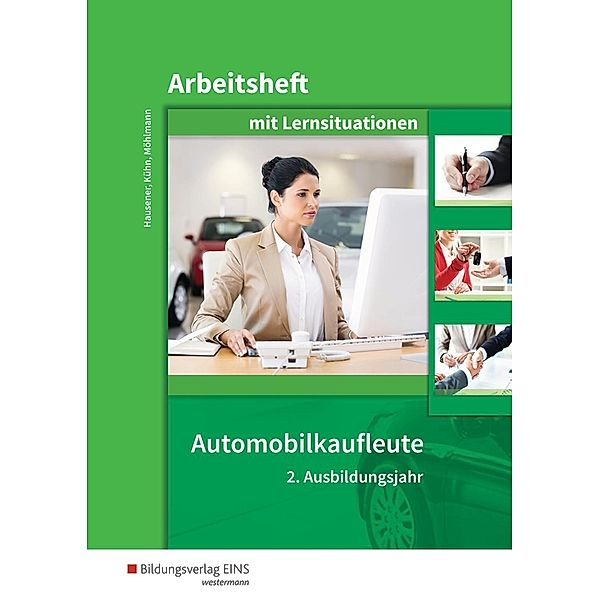 Automobilkaufleute - 2. Ausbildungsjahr, Arbeitsheft mit Lernsituationen, Svenja Hausener, Gerhard Kühn, Peter Möhlmann