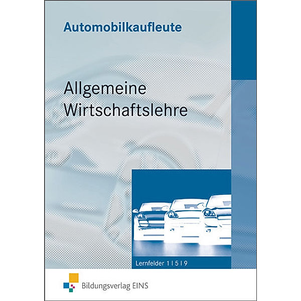 Automobilkaufleute - Allgemeine Wirtschaftslehre, Gerhard Kühn, Svenja Hausener