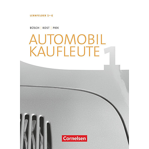 Automobilkaufleute - Ausgabe 2017 - Band 1: Lernfelder 1-4, Michael Piek, Norbert Büsch