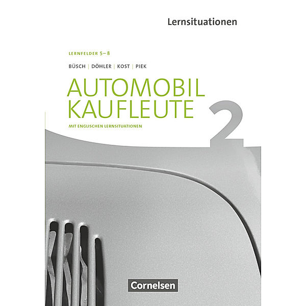 Automobilkaufleute - Ausgabe 2017 - Band 2: Lernfelder 5-8, Benjamin Döhler, Michael Piek, Norbert Büsch