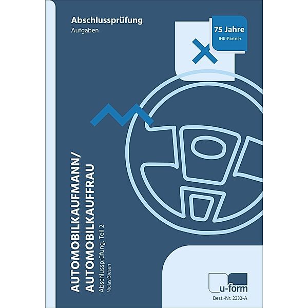 Automobilkaufmann/Automobilkauffrau. Prüfungstrainer Abschlussprüfung, Teil 2, Niclas Giesen