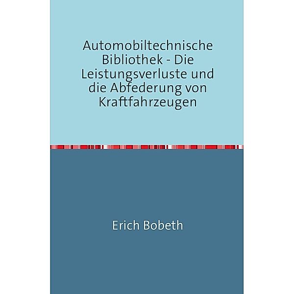 Automobiltechnische Bibliothek, Erich Bobeth