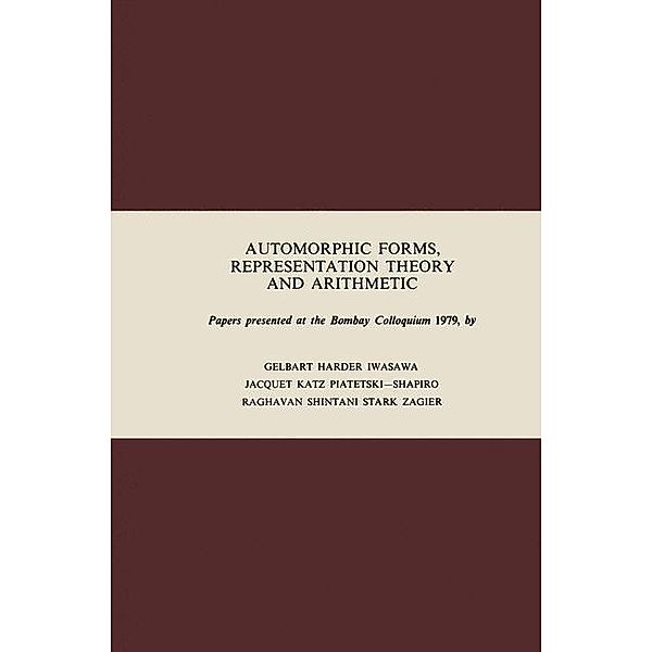 Automorphic Forms, Representation Theory and Arithmetic, S. Gelbart, G. Harder, K. Iwasawa, H. Jaquet, N. M. Katz, I. Piatetski-Shapiro, S. Raghavan, T. Shintani, Sta