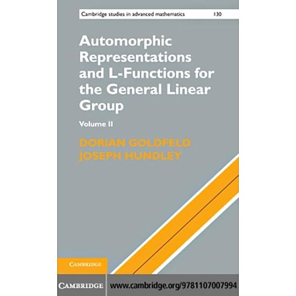 Automorphic Representations and L-Functions for the General Linear Group: Volume 2, Dorian Goldfeld