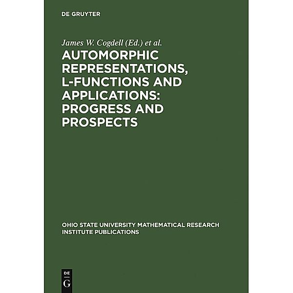 Automorphic Representations, L-Functions and Applications: Progress and Prospects / Ohio State University Mathematical Research Institute Publications Bd.11
