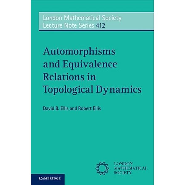 Automorphisms and Equivalence Relations in Topological Dynamics, David B. Ellis