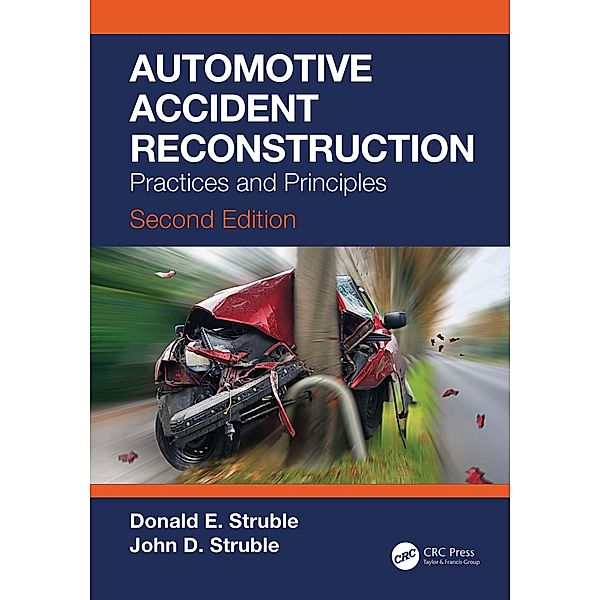 Automotive Accident Reconstruction, Donald E. Struble, John D. Struble