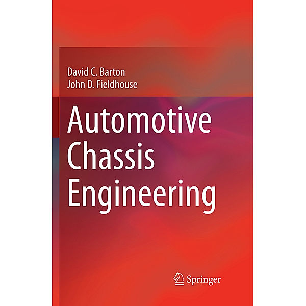 Automotive Chassis Engineering, David C Barton, John D Fieldhouse