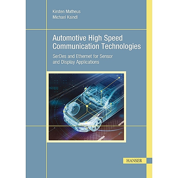 Automotive High Speed Communication Technologies, Kirsten Matheus, Michael Kaindl