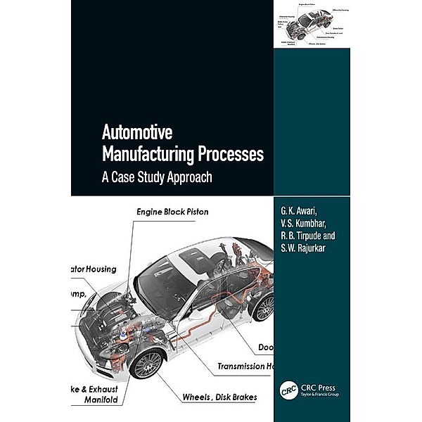 Automotive Manufacturing Processes, G. K. Awari, V. S. Kumbhar, R. B. Tirpude, S. W. Rajurkar