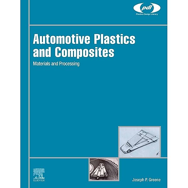 Automotive Plastics and Composites / Plastics Design Library, Joseph P. Greene