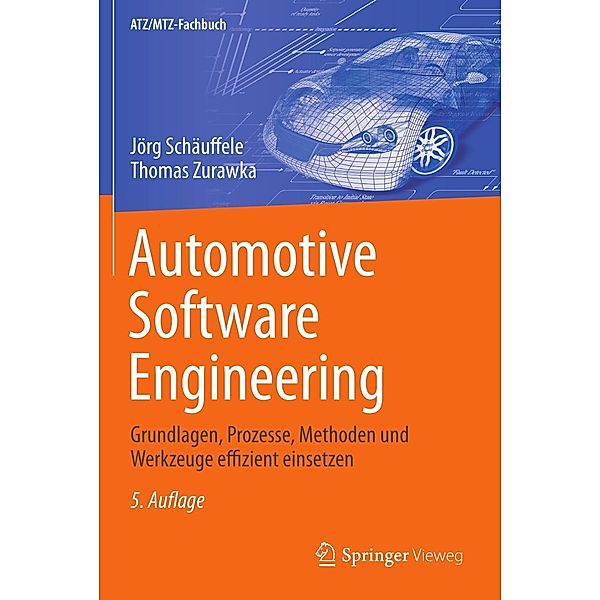 Automotive Software Engineering / ATZ/MTZ-Fachbuch, Jörg Schäuffele, Thomas Zurawka