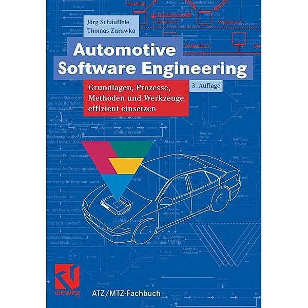 Automotive Software Engineering / ATZ/MTZ-Fachbuch, Jörg Schäuffele, Thomas Zurawka
