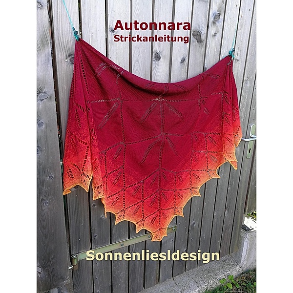 Autonnara / Farbverlaufstücher selbstgestrickt Bd.13, Liesl Sonnenliesldesign