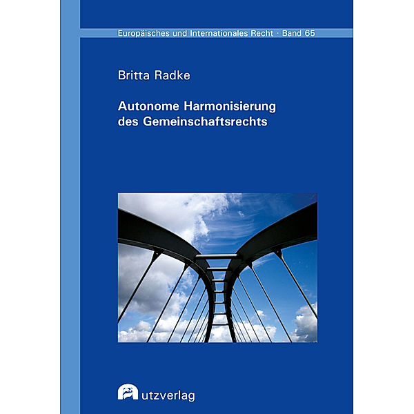 Autonome Harmonisierung des Gemeinschaftsrechts, Britta Radke