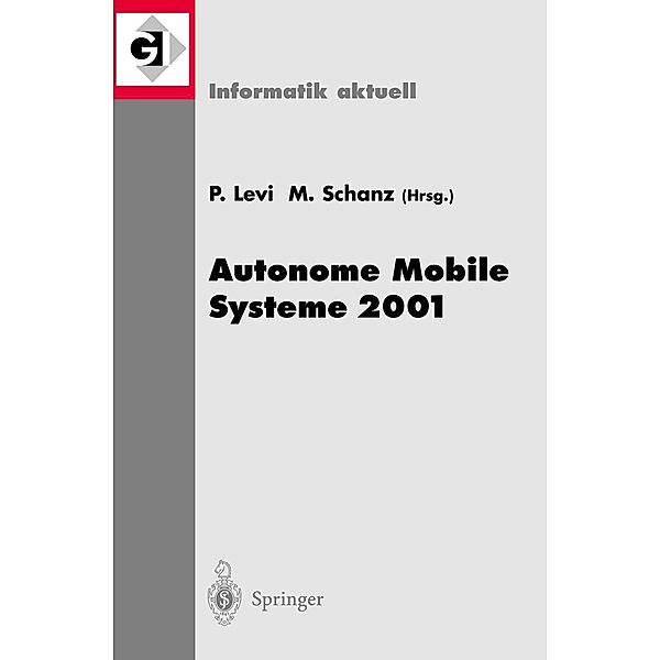 Autonome Mobile Systeme 2001 / Informatik aktuell