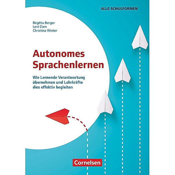 Autonomes Sprachenlernen - Wie Lernende ihren Spracherwerb selbst steuern und Lehrkräfte dies effektiv begleiten, Leni Dam, Christina Allegra Winter, Birgitta Berger