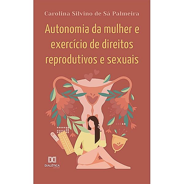 Autonomia da mulher e exercício de direitos reprodutivos e sexuais, Carolina Silvino de Sá Palmeira
