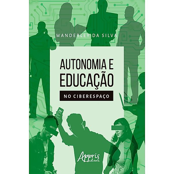 Autonomia e Educação no Ciberespaço, Wanderley Da Silva