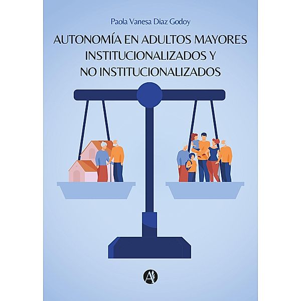 Autonomía en adultos mayores institucionalizados y no institucionalizados, Paola Vanesa Diaz Godoy