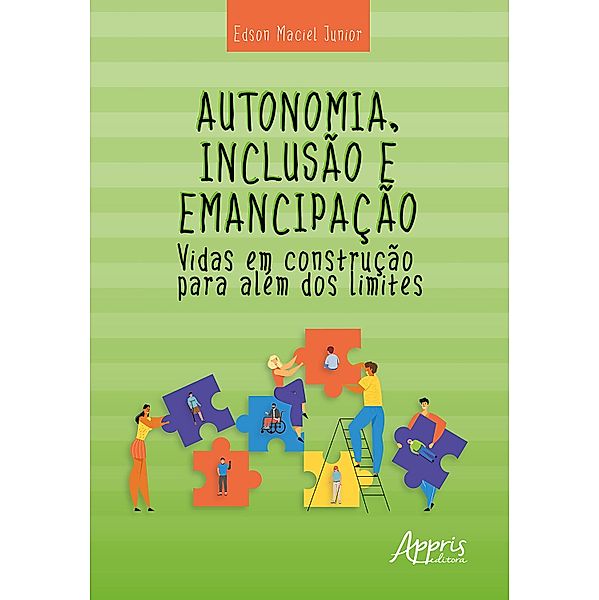 Autonomia, Inclusão e Emancipação: Vidas em Construção para Além dos Limites, Edson Maciel Júnior