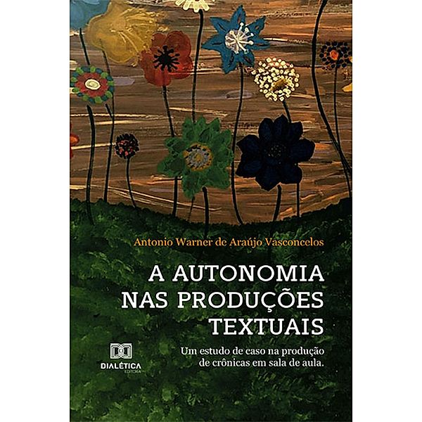 Autonomia nas produções textuais, Antonio Warner de Araújo Vasconcelos
