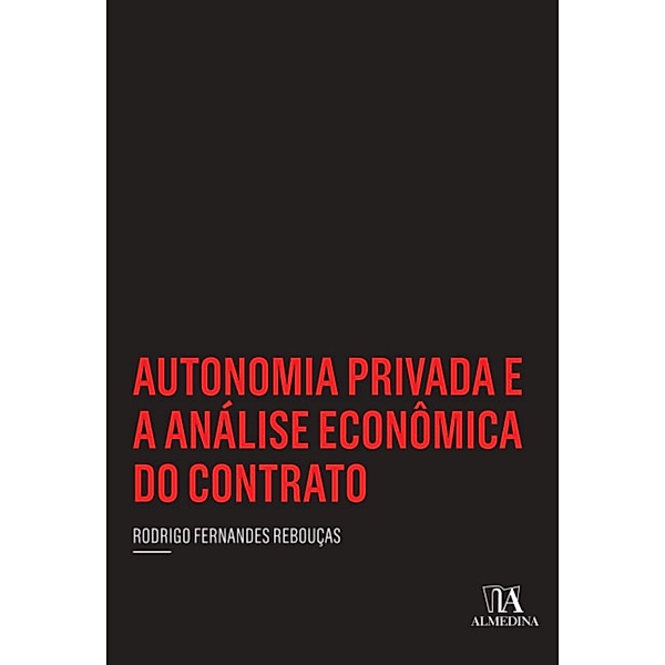 Autonomia Privada e a Análise Econômica do Contrato, Rodrigo Fernandes Rebouças