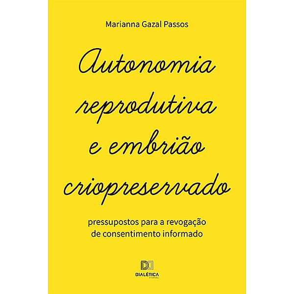 Autonomia reprodutiva e embrião criopreservado, Marianna Gazal Passos
