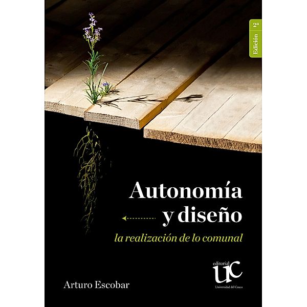 Autonomía y diseño, Arturo Escobar