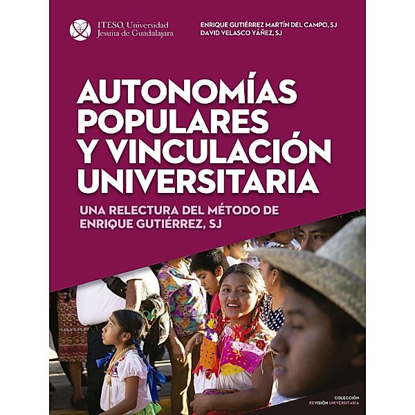 Autonomías populares y vinculación universitaria, Enrique Gutiérrez Martín del Campo, David Velasco Yáñez