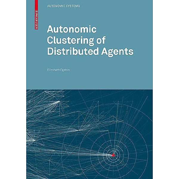 Autonomic Clustering of Distributed Agents, Elizabeth Ogston