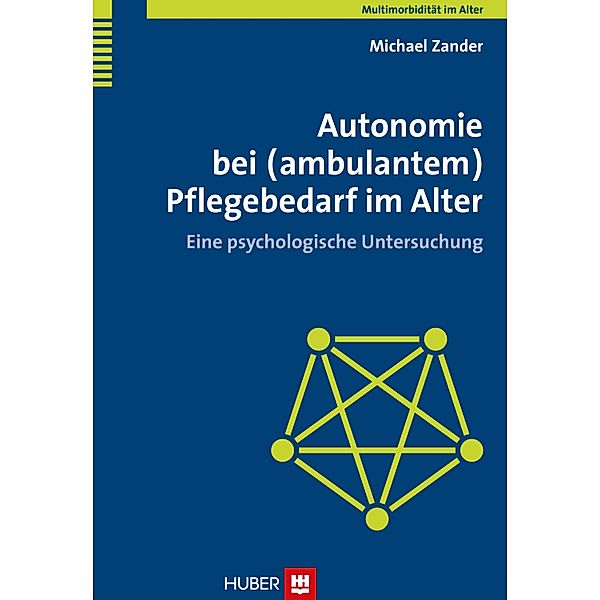 Autonomie bei (ambulantem) Pflegebedarf im Alter, Michael Zander