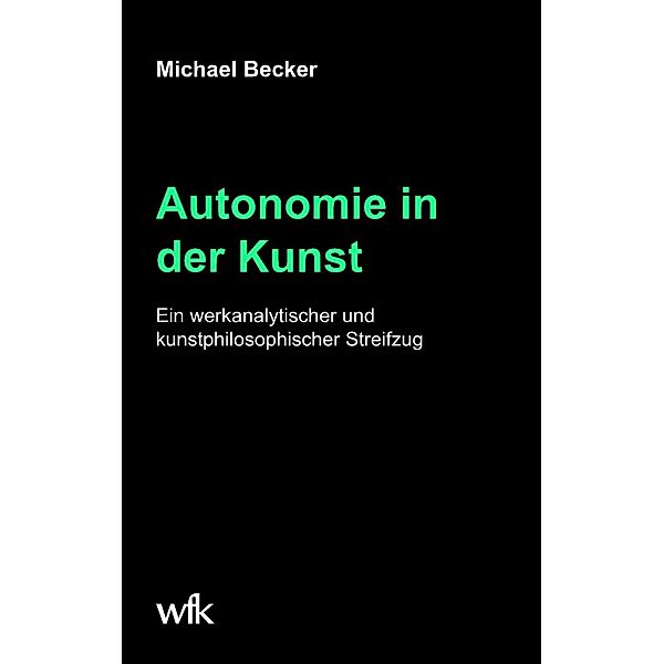 Autonomie in der Kunst, Michael Becker