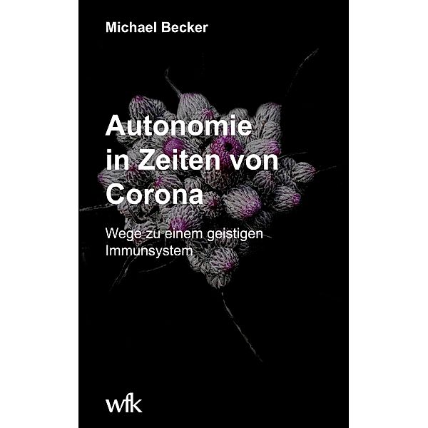 Autonomie in Zeiten von Corona, Michael Becker