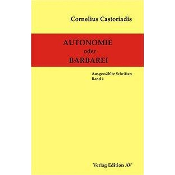 Autonomie oder Barbarei, Cornelius Castoriadis