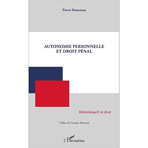 Autonomie personnelle et droit penal, Rousseau Pierre Rousseau